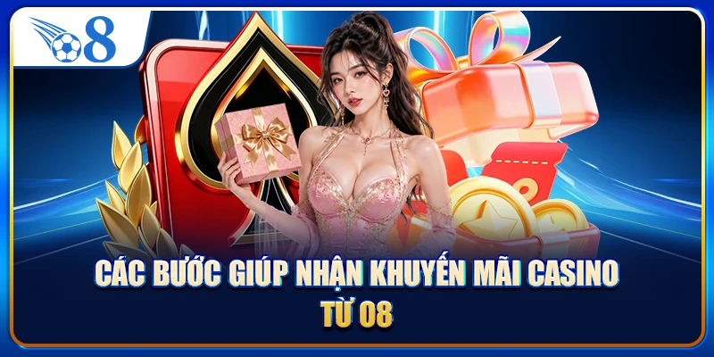 Các bước giúp nhận khuyến mãi casino từ O8