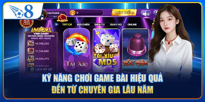 Kỹ năng chơi game bài hiệu quả đến từ chuyên gia lâu năm