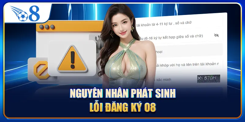 Nguyên nhân phát sinh lỗi đăng ký O8