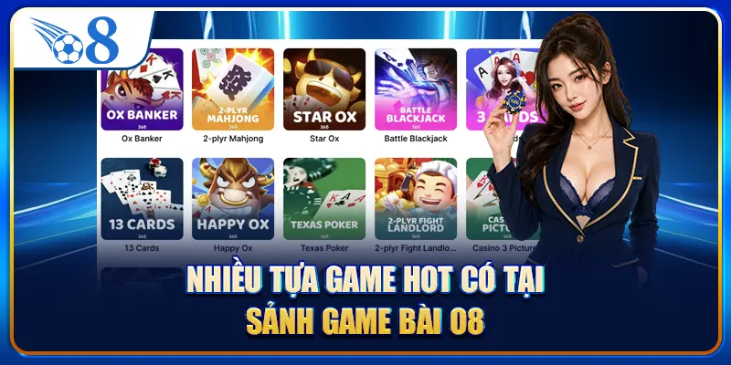 Nhiều tựa game hot có tại sảnh game bài O8