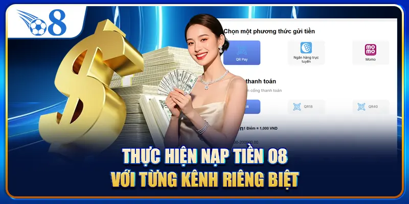 Thực hiện nạp tiền O8 với từng kênh riêng biệt