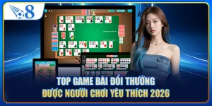 Top Game Bài Đổi Thưởng Được Người Chơi Yêu Thích 2026
